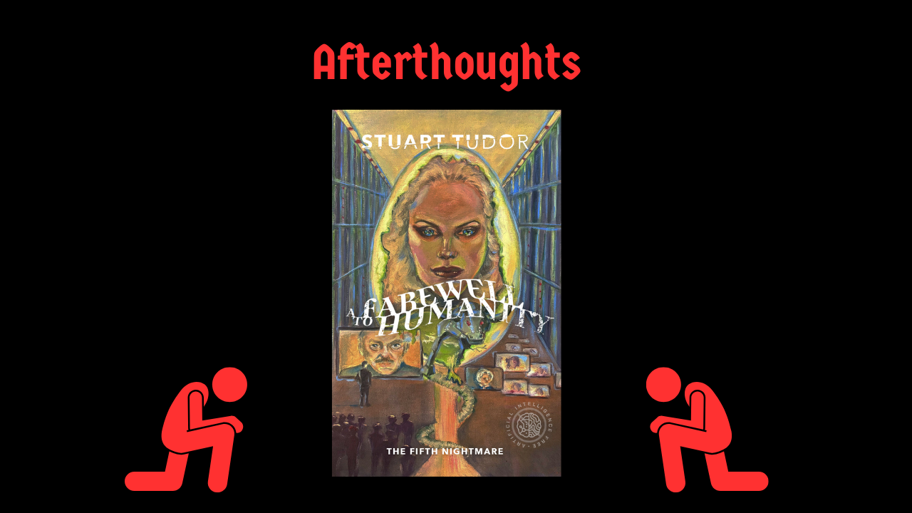 Afterthoughts: A Farewell to Humanity