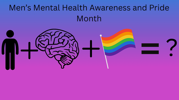 Men’s Mental Health Awareness and Pride Month
