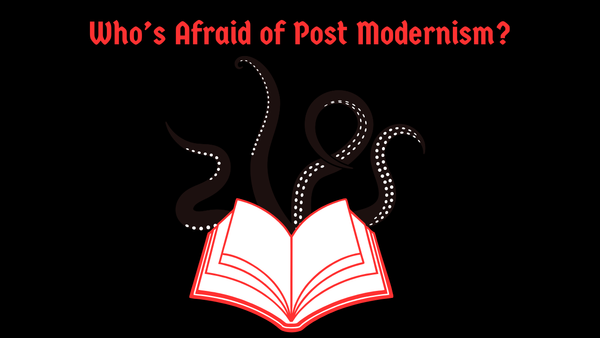 Who’s Afraid of Post Modernism?